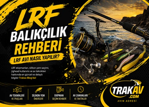 LRF Balıkçılığı Nedir? Nasıl Yapılır? (2026 Rehberi)